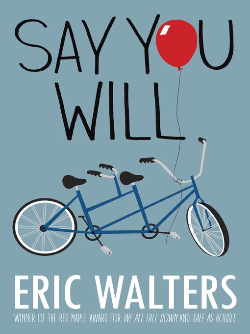 Title details for Say You Will by Eric Walters - Available